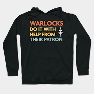 Warlocks Do It With Help From Their Patron, DnD Warlock Class Hoodie